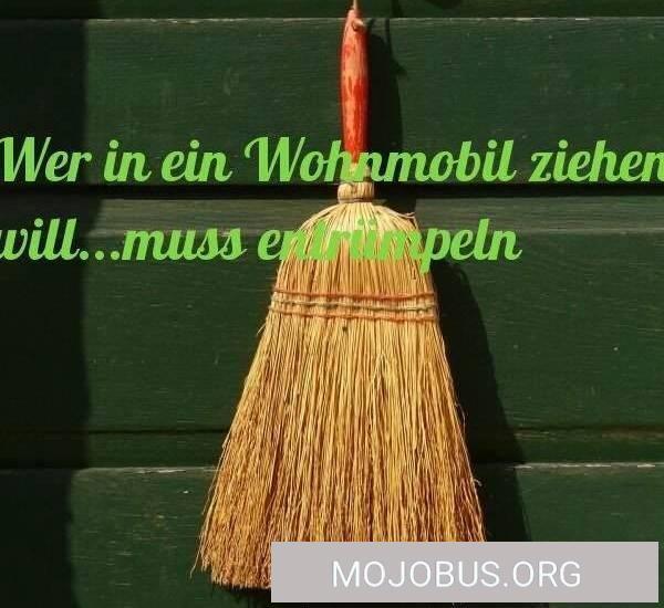 Wer in ein Wohnmobil ziehen will....muss entrümpeln!