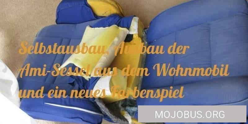 Selbstausbau, Ausbau der Ami-Sessel aus dem Wohnmobil und ein neues Farbenspiel