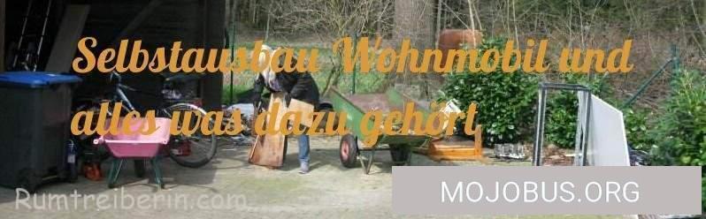 Selbstausbau Wohnmobil und alles was dazu gehört