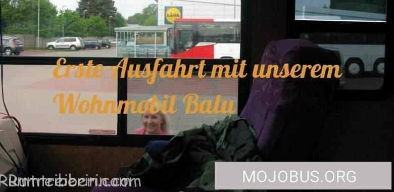 Erste Ausfahrt mit unserem Wohnmobil Luna