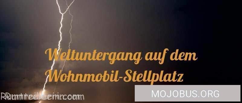 Weltuntergang auf dem Wohnmobil-Stellplatz