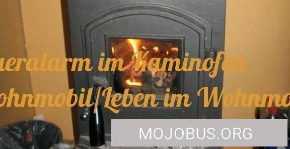 , Feueralarm im Kaminofen-Wohnmobil/Leben im Wohnmobil