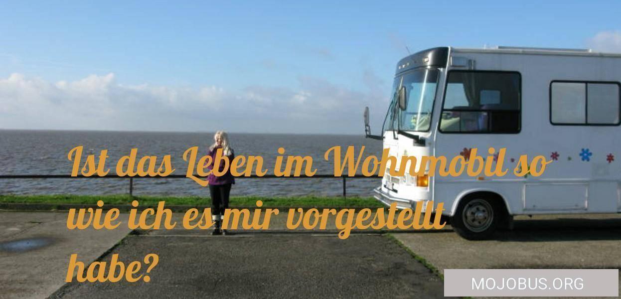 Ist das Leben im Wohnmobil so wie ich es mir vorgestellt habe?